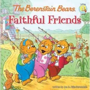 The Berenstain Bears Faithful Friends[ THE BERENSTAIN BEARS FAITHFUL 