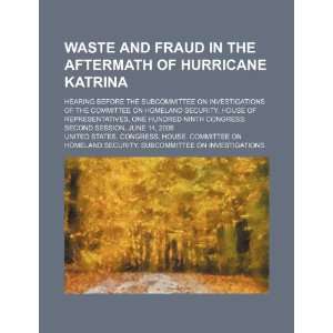  Waste and fraud in the aftermath of Hurricane Katrina 