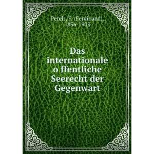   Seerecht der Gegenwart F. (Ferdinand), 1836 1903 Perels Books