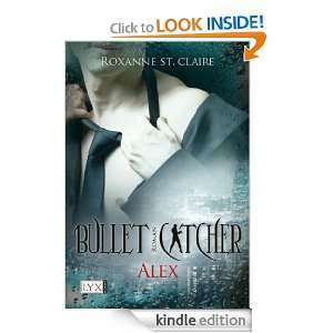 Bullet Catcher Alex (German Edition) Roxanne St. Claire, Nora 