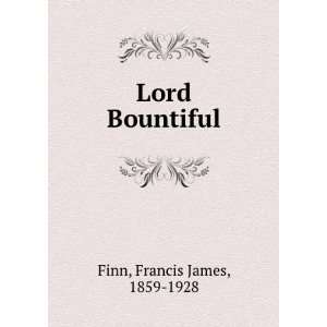  Lord Bountiful, Francis James Finn Books