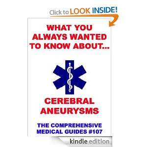 What You Always Wanted To Know About Cerebral Aneurysms (Medical Basic 
