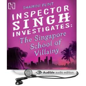 The Singapore School of Villainy Inspector Singh Investigates Series 