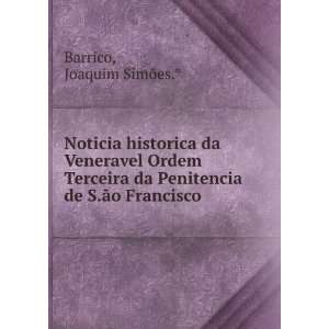   da Penitencia de S.Ã£o Francisco Joaquim SimÃµes.* Barrico Books