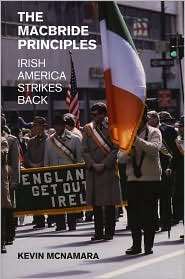 The MacBride Principles Irish America Strikes Back, (1846312175 