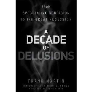  Frank K. Martin,John C. BoglesA Decade of Delusions From 