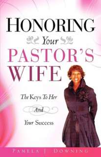   Your Pastors Wife by Pamela J. Downing, Xulon Press  Paperback