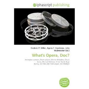 Whats Opera, Doc? (9786134289429) Frederic P. Miller 
