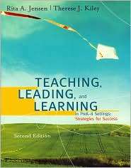 Teaching, Leading, and Learning in Pre K 8 Settings Strategies for 