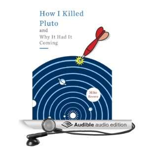  How I Killed Pluto and Why It Had It Coming (Audible Audio 
