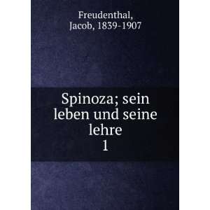  ; sein leben und seine lehre. 1 Jacob, 1839 1907 Freudenthal Books