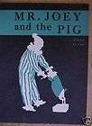 Mr Joey and the Pig GATES CLARK 1939 FIRST childrens