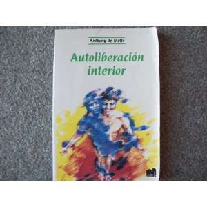  Autoliberacion Interior ANTHONY DE MELLO Books