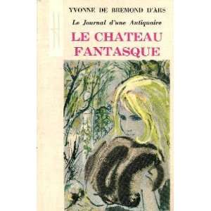  fantasque (Le journal dune antiquaire) Bremond DArs Y. De. Books