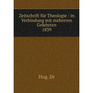   Theologie  in Verbindung mit mehreren Gelehrten. 1839 Dr Hug Books