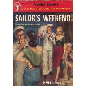 Sailors Weekend Whit [Pseudonym Of Harry Whittington 
