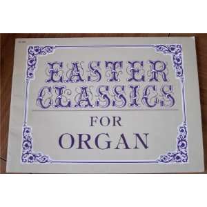  Easter Classics for Organ Geoffrey R. Lorenz Books