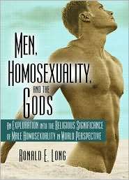 Men, Homosexuality, and the Gods An Exploration into the Religious 