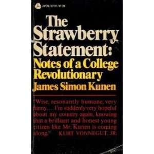   Statement Notes of a College Revolutionary James Simon Kunen Books