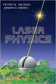 Laser Physics, (0470387718), Peter W. Milonni, Textbooks   Barnes 
