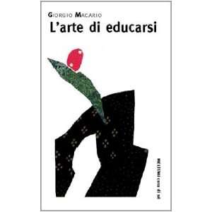  Larte di educarsi (9788886479738) Giorgio Macario Books