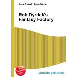  Rob Dyrdeks Fantasy Factory Ronald Cohn Jesse Russell 