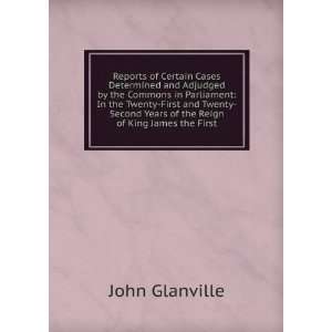   Years of the Reign of King James the First John Glanville Books