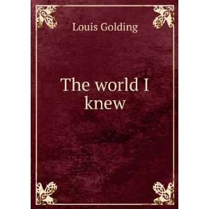  The world I knew Louis Golding Books