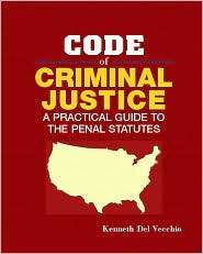 Code of Criminal Justice A Practical Guide to the Penal Statutes 