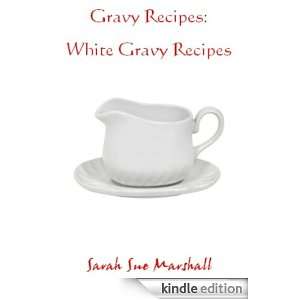 Gravy Recipes White Gravy Recipes Sarah Sue Marshall  