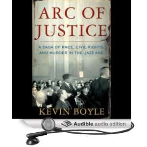 Arc of Justice A Saga of Race, Civil Rights, and Murder in the Jazz 