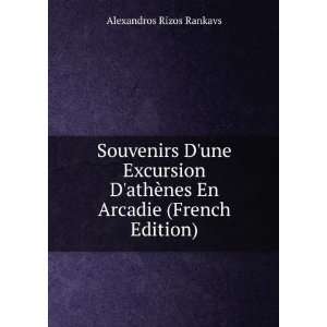   ¨nes En Arcadie (French Edition) Alexandros Rizos Rankavs Books