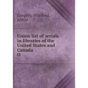   of the United States and Canada. O Winifred, editor Gregory Books