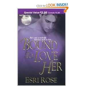  Bound To Love Her (9781420102512) Esri Rose Books