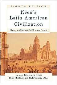 Keens Latin American Civilization History and Society, 1942 to the 