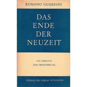   Ende der Neuzeit, Ein Versuch Zur Orientierung Romano Guardini Books