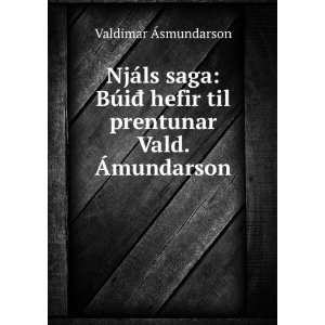    hefir til prentunar Vald. Ãmundarson Valdimar Ãsmundarson Books