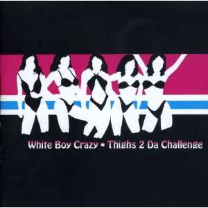  Things 2 Da Challenge White Boy Crazy Music