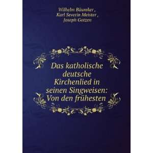   . Karl Severin Meister , Joseph Gotzen Wilhelm BÃ¤umker  Books