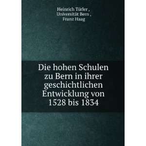   bis 1834 UniversitÃ¤t Bern , Franz Haag Heinrich TÃ¼rler  Books