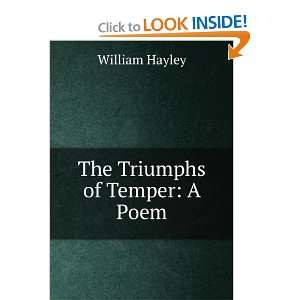  The Triumphs of Temper A Poem William Hayley Books