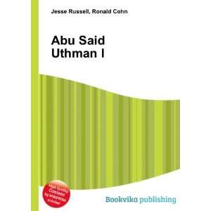  Abu Said Uthman I. Ronald Cohn Jesse Russell Books