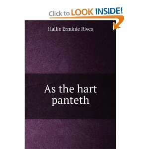  As the hart panteth Hallie Erminie Rives Books