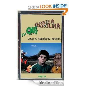 Arriba Carolina y ¡Olé (Spanish Edition) José Antonio Rodríguez 