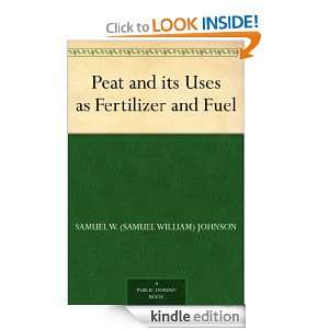  Peat and its Uses as Fertilizer and Fuel eBook Samuel W 