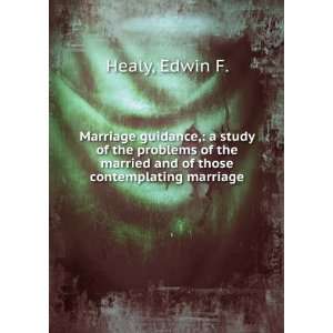   the married and of those contemplating marriage Edwin F. Healy Books