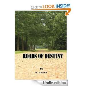 Roads Of Destiny(Annotated) O. Henry  Kindle Store