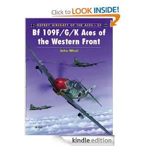 Bf 109 F/G/K Aces of the Western Front (Aircraft of the Aces) John 