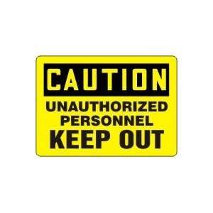  CAUTION Unauthorized Personnel Keep Out 10 x 14 Aluminum 