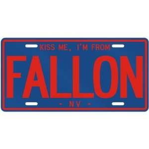 NEW  KISS ME , I AM FROM FALLON  NEVADALICENSE PLATE SIGN USA CITY 